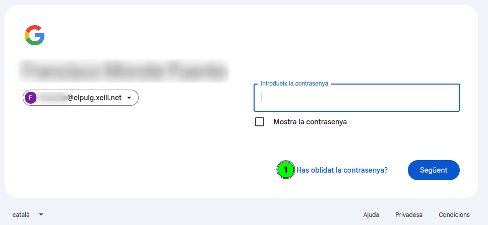 Pantalla de contrasenya amb l'enllaç «Has oblidat la contrasenya?»